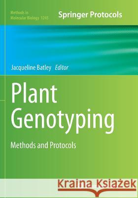 Plant Genotyping: Methods and Protocols Batley, Jacqueline 9781493943678 Humana Press