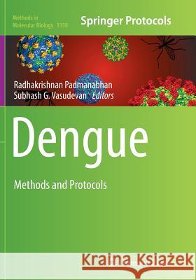 Dengue: Methods and Protocols Padmanabhan, Radhakrishnan 9781493943715 Humana Press