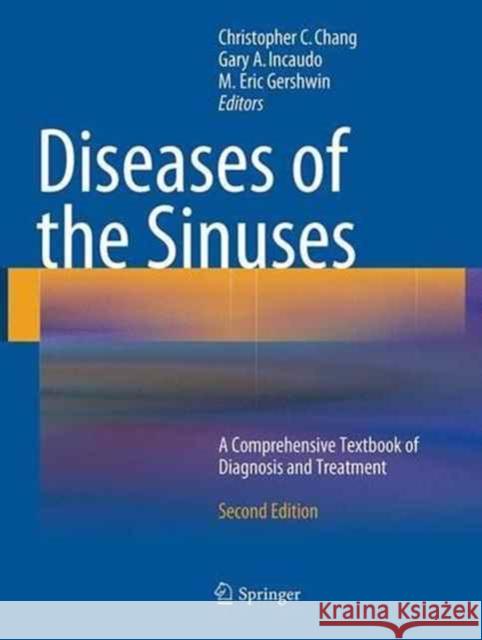 Diseases of the Sinuses: A Comprehensive Textbook of Diagnosis and Treatment Chang, Christopher C. 9781493943913 Springer