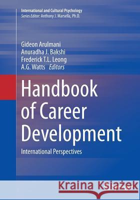 Handbook of Career Development: International Perspectives Arulmani, Gideon 9781493943975 Springer