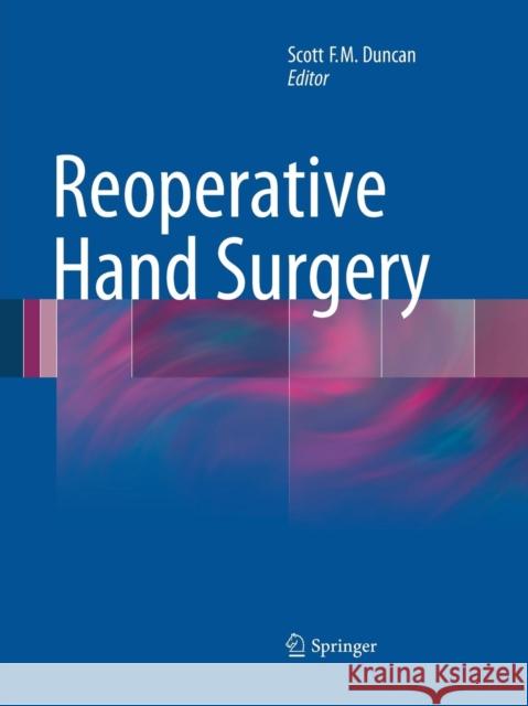 Reoperative Hand Surgery Scott F. M. Duncan 9781493944095 Springer