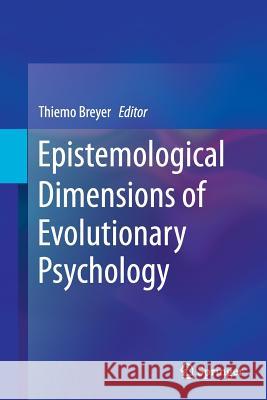 Epistemological Dimensions of Evolutionary Psychology Thiemo Breyer 9781493944262 Springer
