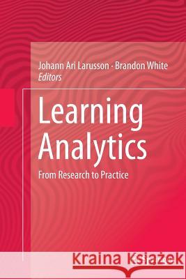 Learning Analytics: From Research to Practice Larusson, Johann Ari 9781493944408 Springer