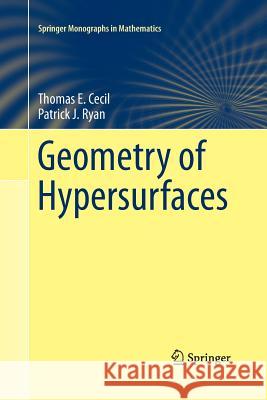 Geometry of Hypersurfaces Thomas E. Cecil Patrick J. Ryan 9781493945078 Springer