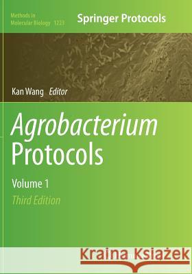 Agrobacterium Protocols: Volume 1 Wang, Kan 9781493945412 Springer