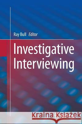 Investigative Interviewing Ray Bull 9781493945641 Springer