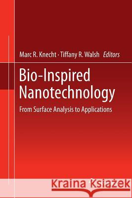Bio-Inspired Nanotechnology: From Surface Analysis to Applications Knecht, Marc R. 9781493945788 Springer