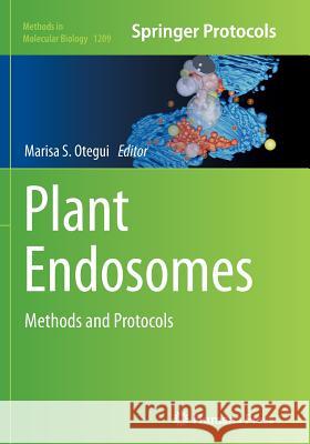 Plant Endosomes: Methods and Protocols Otegui, Marisa S. 9781493945863 Humana Press