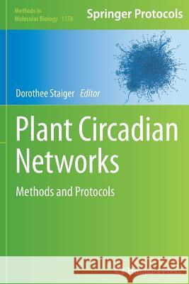 Plant Circadian Networks: Methods and Protocols Staiger, Dorothee 9781493945870 Humana Press