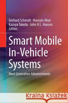 Smart Mobile In-Vehicle Systems: Next Generation Advancements Schmidt, Gerhard 9781493945948 Springer