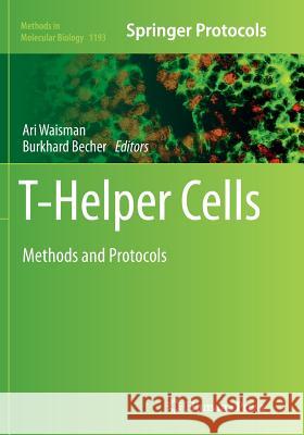 T-Helper Cells: Methods and Protocols Waisman, Ari 9781493946457