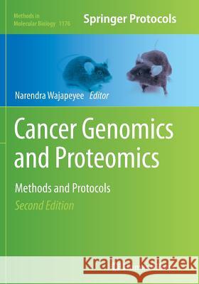 Cancer Genomics and Proteomics: Methods and Protocols Wajapeyee, Narendra 9781493946549 Humana Press