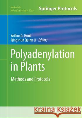 Polyadenylation in Plants: Methods and Protocols Hunt, Arthur G. 9781493946686