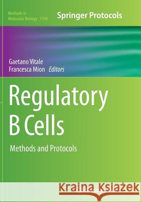 Regulatory B Cells: Methods and Protocols Vitale, Gaetano 9781493946778 Humana Press