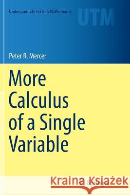 More Calculus of a Single Variable Peter R. Mercer 9781493946815 Springer