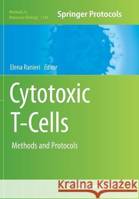 Cytotoxic T-Cells: Methods and Protocols Ranieri, Elena 9781493946860 Humana Press