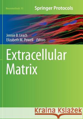 Extracellular Matrix Jennie B. Leach Elizabeth M. Powell 9781493946877