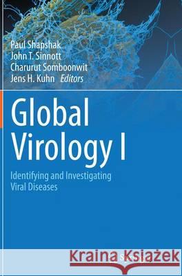 Global Virology I - Identifying and Investigating Viral Diseases Paul Shapshak John T. Sinnott Charurut Somboonwit 9781493947089