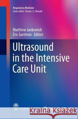 Ultrasound in the Intensive Care Unit Matthew Jankowich Eric Gartman 9781493947133 Humana Press