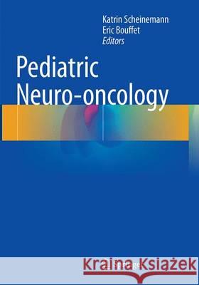 Pediatric Neuro-Oncology Scheinemann, Katrin 9781493947140 Springer