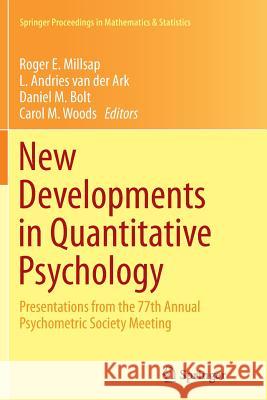 New Developments in Quantitative Psychology: Presentations from the 77th Annual Psychometric Society Meeting Millsap, Roger E. 9781493947393 Springer