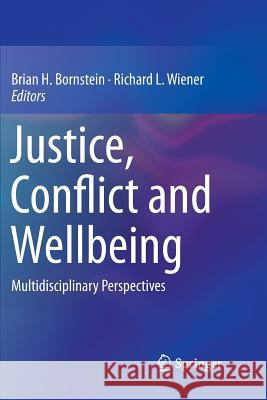 Justice, Conflict and Wellbeing: Multidisciplinary Perspectives Bornstein, Brian H. 9781493947508
