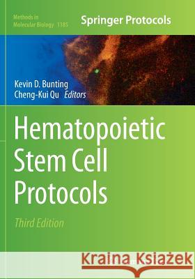 Hematopoietic Stem Cell Protocols Kevin D. Bunting Cheng-Kui Qu 9781493947577 Humana Press