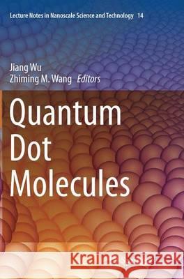 Quantum Dot Molecules Jiang Wu Zhiming M. Wang 9781493947669 Springer