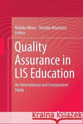 Quality Assurance in Lis Education: An International and Comparative Study Miwa, Makiko 9781493947799