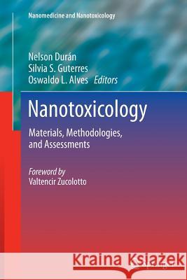 Nanotoxicology: Materials, Methodologies, and Assessments Durán, Nelson 9781493947935