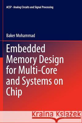 Embedded Memory Design for Multi-Core and Systems on Chip Baker Mohammad 9781493948017 Springer