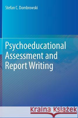 Psychoeducational Assessment and Report Writing Stefan C. Dombrowski 9781493948079 Springer