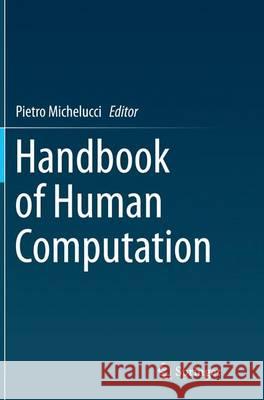 Handbook of Human Computation Pietro Michelucci 9781493948154 Springer