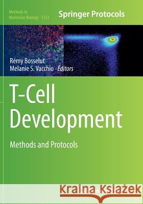 T-Cell Development: Methods and Protocols Bosselut, Rémy 9781493948437