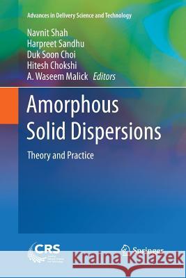 Amorphous Solid Dispersions: Theory and Practice Shah, Navnit 9781493948666 Springer