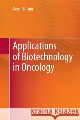 Applications of Biotechnology in Oncology Kewal K. Jain 9781493948901