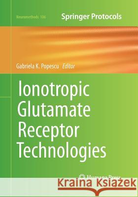 Ionotropic Glutamate Receptor Technologies Gabriela K. Popescu 9781493948956