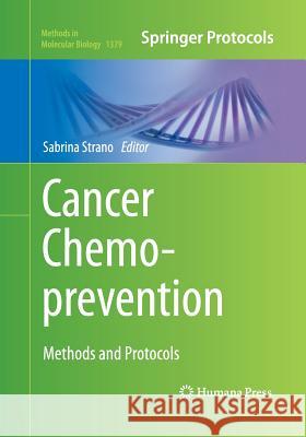 Cancer Chemoprevention: Methods and Protocols Strano, Sabrina 9781493949243 Humana Press