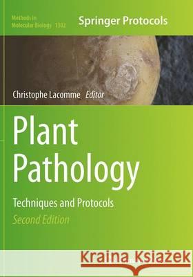 Plant Pathology: Techniques and Protocols Lacomme, Christophe 9781493949250 Humana Press