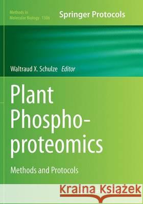 Plant Phosphoproteomics: Methods and Protocols Schulze, Waltraud X. 9781493949373