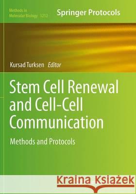 Stem Cell Renewal and Cell-Cell Communication: Methods and Protocols Turksen, Kursad 9781493949397