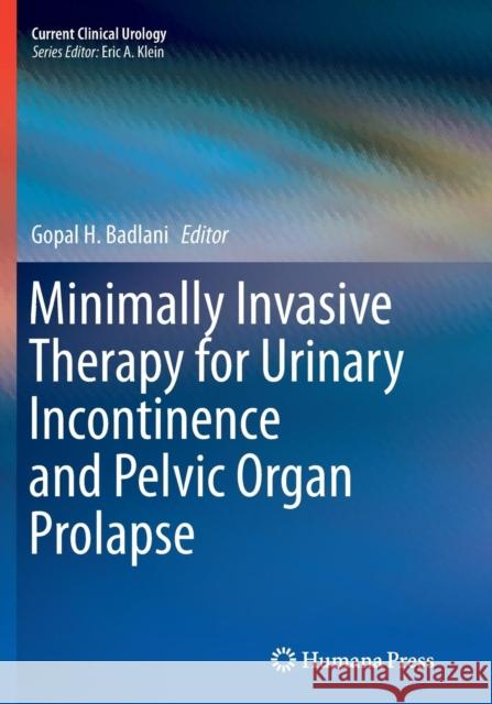 Minimally Invasive Therapy for Urinary Incontinence and Pelvic Organ Prolapse Gopal H. Badlani 9781493949601 Humana Press