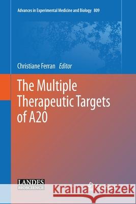 The Multiple Therapeutic Targets of A20 Christiane Ferran 9781493949656 Springer
