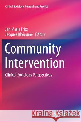 Community Intervention: Clinical Sociology Perspectives Fritz, Jan Marie 9781493949762 Springer