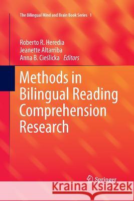 Methods in Bilingual Reading Comprehension Research Roberto R. Heredia Jeanette Altarriba Anna B. Cieślicka 9781493949922