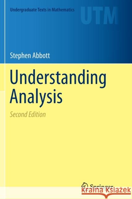 Understanding Analysis Stephen Abbott 9781493950263 Springer-Verlag New York Inc.