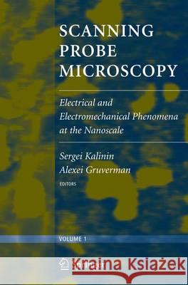 Scanning Probe Microscopy: Electrical and Electromechanical Phenomena at the Nanoscale Kalinin, Sergei V. 9781493950362 Springer