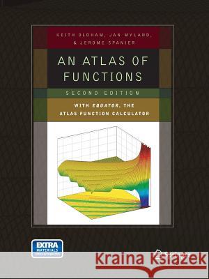 An Atlas of Functions: With Equator, the Atlas Function Calculator Oldham, Keith B. 9781493950584 Springer