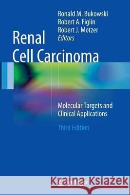 Renal Cell Carcinoma: Molecular Targets and Clinical Applications Bukowski, Ronald M. 9781493950638 Springer