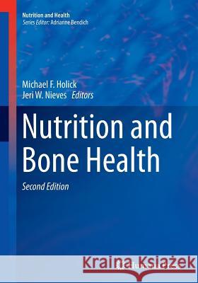 Nutrition and Bone Health Michael F. Holick Jeri W. Nieves 9781493950669